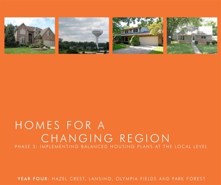 Homes for a Changing Region: Phase Three, Year Four: Hazel Crest, Lansing, Olympia Fields and Park Forest